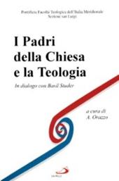 I padri della Chiesa e la teologia. In dialogo con B. Studer