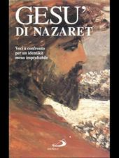 Gesù di Nazaret. Voci a confronto per un identikit meno improbabile