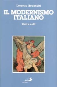Il modernismo italiano. Voci e volti - Lorenzo Bedeschi - Libro San Paolo Edizioni 1995, I protagonisti | Libraccio.it