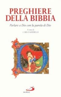 Preghiere della Bibbia. Parlare a Dio con la parola di Dio - Carlo Ghidelli - Libro San Paolo Edizioni 1995, L'antica fonte | Libraccio.it