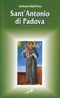 Sant'Antonio di Padova - Stefano Dell'Orto - Libro San Paolo Edizioni 1996, Santi e santuari | Libraccio.it