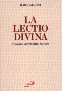 La lectio divina. Teologia, spiritualità, metodo - Mario Masini - Libro San Paolo Edizioni 1996, Parola di Dio. Seconda serie | Libraccio.it
