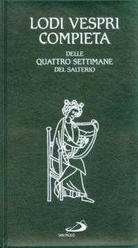 Lodi Vespri Compieta. Delle quattro settimane del salterio  - Libro San Paolo Edizioni 2007, Manuali liturgici | Libraccio.it