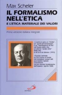 Il formalismo nell'etica e l'etica materiale dei valori. Nuovo tentativo di fondazione di un personalismo etico - Max Scheler - Libro San Paolo Edizioni 1996, Classici del pensiero | Libraccio.it
