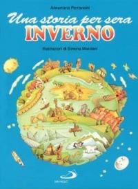 Una storia per sera. Inverno - Annamaria Parravicini - Libro San Paolo Edizioni 1996, I più bei libri per ragazzi | Libraccio.it