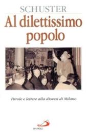 Al dilettissimo popolo. Parole e lettere alla diocesi di Milano