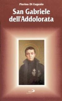 San Gabriele dell'Addolorata - Pierino Di Eugenio - Libro San Paolo Edizioni 1997, Santi e santuari | Libraccio.it