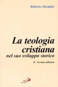 La teologia cristiana nel suo sviluppo storico. Vol. 2: Secondo millennio - Roberto Osculati - Libro San Paolo Edizioni 1997, L' abside | Libraccio.it