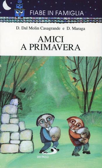 Amici a primavera - Dino Maraga - Libro San Paolo Edizioni 1997, Fiabe in famiglia | Libraccio.it
