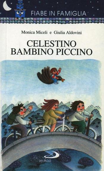 Celestino bambino piccino - Giulia Aldovini - Libro San Paolo Edizioni 1997, Fiabe in famiglia | Libraccio.it