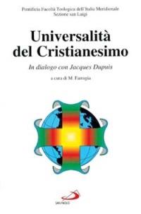 Universalità del cristianesimo. In dialogo con Jacques Dupuis  - Libro San Paolo Edizioni 1997, RdT Library | Libraccio.it