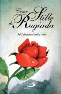 Come stille di rugiada. 365 pensieri sulla vita  - Libro San Paolo Edizioni 1997, L'antica fonte | Libraccio.it