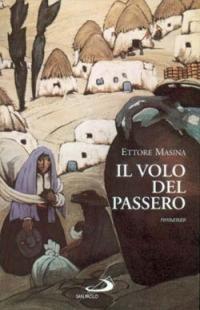 Il volo del passero - Ettore Masina - Libro San Paolo Edizioni 1997, Le vele | Libraccio.it