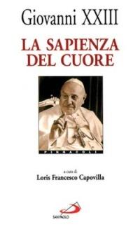 La sapienza del cuore. Pagine scelte da "Il giornale dell'anima" - Giovanni XXIII - Libro San Paolo Edizioni 1998, I pinnacoli | Libraccio.it