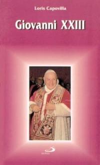 Giovanni XXIII - Loris Francesco Capovilla - Libro San Paolo Edizioni 1997, Santi e santuari | Libraccio.it
