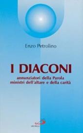 I diaconi. Annunziatori della parola, ministri dell'altare e della carità