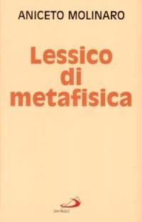 Lessico di metafisica - Aniceto Molinaro - Libro San Paolo Edizioni 1998, Universo filosofia | Libraccio.it
