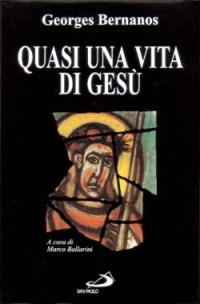 Quasi una vita di Gesù - Georges Bernanos - Libro San Paolo Edizioni 1998, Dimensioni dello spirito | Libraccio.it
