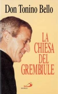 La chiesa del grembiule - Antonio Bello - Libro San Paolo Edizioni 1998, Le centoparole | Libraccio.it