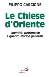 Le chiese d'Oriente. Identità, patrimonio e quadro storico generale