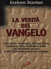 La verità del vangelo. Dalle recenti scoperte nuova luce su Gesù e i vangeli