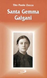 Santa Gemma Galgani - Tito Paolo Zecca - Libro San Paolo Edizioni 1998, Santi e santuari | Libraccio.it