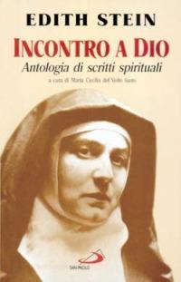 Incontro a Dio. Antologia di scritti spirituali - Edith Stein - Libro San Paolo Edizioni 2014, Il pozzo - 2ª serie | Libraccio.it