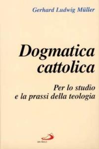 Dogmatica cattolica. Per lo studio e la prassi della teologia - Gerhard Ludwig Müller - Libro San Paolo Edizioni 1999, L' abside | Libraccio.it