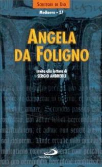 Angela da Foligno  - Libro San Paolo Edizioni 1999, Scrittori di Dio | Libraccio.it
