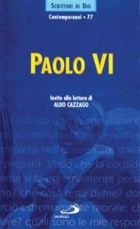 Paolo VI  - Libro San Paolo Edizioni 1999, Scrittori di Dio | Libraccio.it