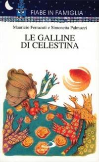 Le galline di Celestina - Simonetta Palmucci - Libro San Paolo Edizioni 1999, Fiabe in famiglia | Libraccio.it