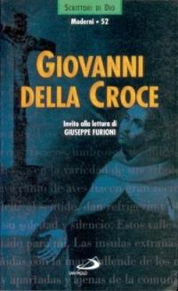 Giovanni della Croce. Invito alla lettura  - Libro San Paolo Edizioni 1999, Scrittori di Dio | Libraccio.it