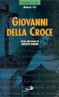 Giovanni della Croce. Invito alla lettura  - Libro San Paolo Edizioni 1999, Scrittori di Dio | Libraccio.it