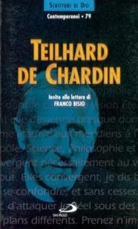Teilhard de Chardin. Invito alla lettura  - Libro San Paolo Edizioni 1999, Scrittori di Dio | Libraccio.it