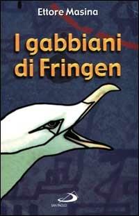I gabbiani di Fringen - Ettore Masina - Libro San Paolo Edizioni 1999, Le vele | Libraccio.it