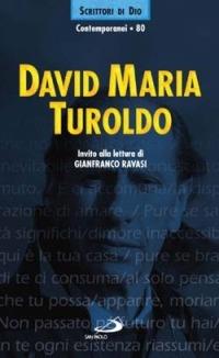David Maria Turoldo. Invito alla lettura  - Libro San Paolo Edizioni 2000, Scrittori di Dio | Libraccio.it