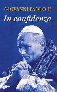 In confidenza - Giovanni Paolo II - Libro San Paolo Edizioni 2000, Le centoparole | Libraccio.it