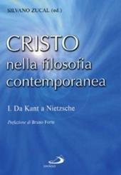 Cristo nella filosofia contemporanea. Vol. 1: Da Kant a Nietzsche.