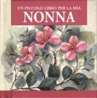 Un piccolo libro per la mia nonna - Helen Exley - Libro San Paolo Edizioni 2000, Miniperle | Libraccio.it