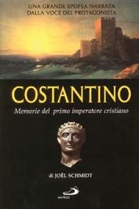 Costantino. Memorie del primo imperatore cristiano - Joel Schmidt - Libro San Paolo Edizioni 2001, Vie della storia | Libraccio.it