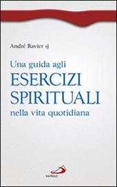 Una guida agli esercizi spirituali nella vita quotidiana