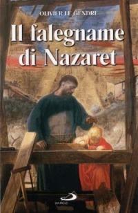 Il falegname di Nazaret - Olivier Le Gendre - Libro San Paolo Edizioni 2001, Dimensioni dello spirito | Libraccio.it