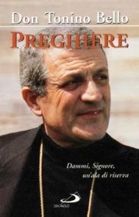 Preghiere. Dammi, Signore, un'ala di riserva - Antonio Bello - Libro San Paolo Edizioni 2001, Vita quotidiana, vita cristiana | Libraccio.it