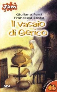 Il vasaio di Gerico - Francesca Bosca - Libro San Paolo Edizioni 2001, Jam. I melograni | Libraccio.it