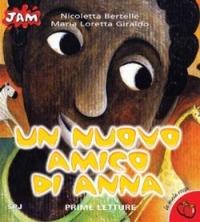 Un nuovo amico di Anna - Maria Loretta Giraldo - Libro San Paolo Edizioni 2001, Jam. Le mele rosse | Libraccio.it