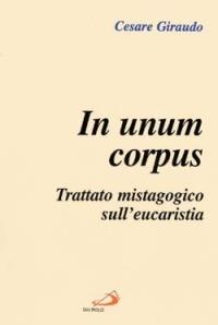 In unum corpus. Trattato mistagogico sull'eucaristia - Cesare Giraudo - Libro San Paolo Edizioni 2007, L' abside | Libraccio.it