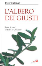 L' albero dei giusti. Storie di ebrei sottratti all'Olocausto