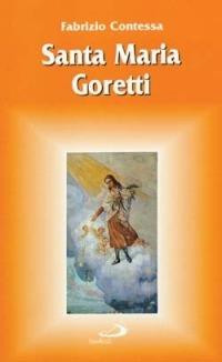 Santa Maria Goretti - Fabrizio Contessa - Libro San Paolo Edizioni 2001, Santi e santuari | Libraccio.it