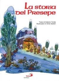 La storia del presepe - Antonio Tarzia - Libro San Paolo Edizioni 2001, Storia ed eroi per immagini | Libraccio.it
