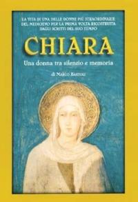 Chiara. Una donna tra silenzio e memoria - Marco Bartoli - Libro San Paolo Edizioni 2001, Tempi e figure | Libraccio.it